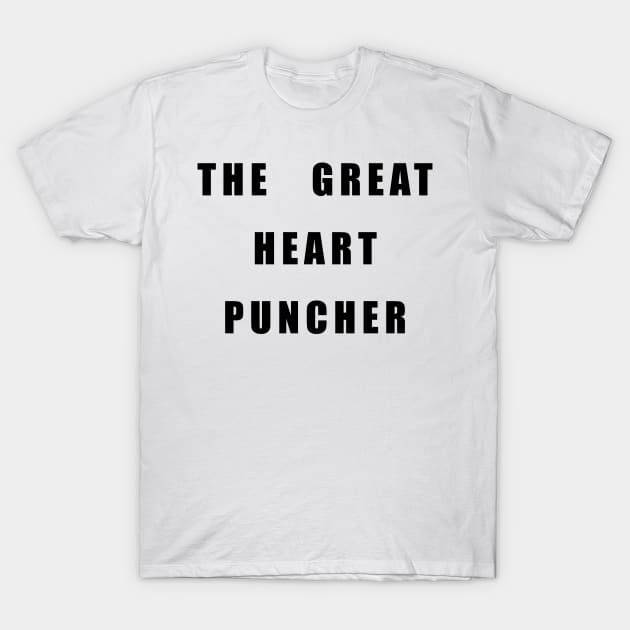 The Great Heart Puncher T-Shirt by TheCosmicTradingPost